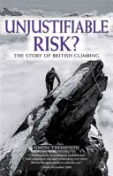 ¿Riesgo injustificable? La historia del alpinismo británico - Unjustifiable Risk?: The Story of British Climbing