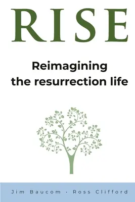 Rise: Reimaginar la vida de resurrección - Rise: Reimagining the Resurrection Life