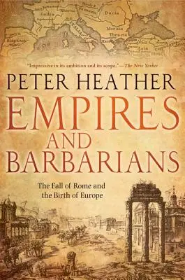 Imperios y bárbaros: La caída de Roma y el nacimiento de Europa - Empires and Barbarians: The Fall of Rome and the Birth of Europe
