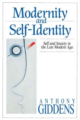 Modernidad y autoidentidad: El yo y la sociedad en la Edad Moderna tardía - Modernity and Self-Identity: Self and Society in the Late Modern Age