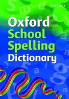 Diccionario Oxford de Ortografía Escolar - Oxford School Spelling Dictionary
