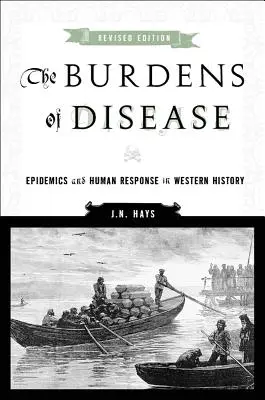 La carga de la enfermedad: Epidemias y respuesta humana en la historia occidental - The Burdens of Disease: Epidemics and Human Response in Western History