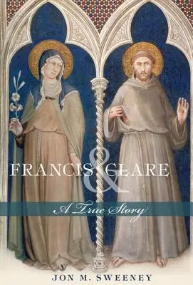 Francisco y Clara: Una historia real - Francis and Clare: A True Story