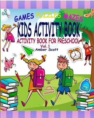 Libro de Actividades para Niños: (Libro de Actividades para Preescolar) - ( Vol. 1) - Kids Activity Book: (Activity Book For Preschool) - ( Vol. 1)