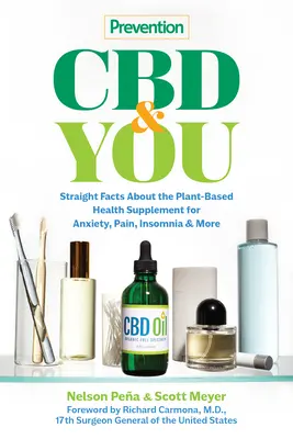 Prevención El CBD y usted: La verdad sobre el suplemento vegetal para la ansiedad, el dolor, el insomnio y mucho más. - Prevention CBD & You: Straight Facts about the Plant-Based Health Supplement for Anxiety, Pain, Insomnia & More