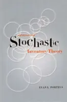 Fundamentos de la teoría estocástica de inventarios - Foundations of Stochastic Inventory Theory