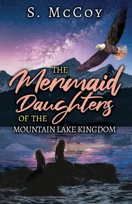 Las Hijas Sirenas del Reino del Lago de la Montaña - The Mermaid Daughters of the Mountain Lake Kingdom