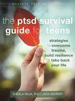 La Guía de Supervivencia del TEPT para Adolescentes: Estrategias para superar traumas, desarrollar resiliencia y recuperar tu vida - The Ptsd Survival Guide for Teens: Strategies to Overcome Trauma, Build Resilience, and Take Back Your Life