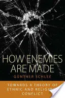 Cómo se hacen los enemigos: Hacia una teoría del conflicto étnico y religioso - How Enemies Are Made: Towards a Theory of Ethnic and Religious Conflict