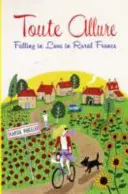 Toute Allure - Enamorarse en la Francia rural - Toute Allure - Falling in Love in Rural France