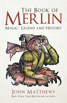 El libro de Merlín: Magia, leyenda e historia - The Book of Merlin: Magic, Legend and History