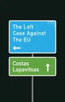 La izquierda contra la UE - The Left Case Against the Eu