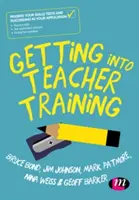 Cómo acceder a la formación de profesores: Superar las pruebas de aptitud y tener éxito en la solicitud - Getting Into Teacher Training: Passing Your Skills Tests and Succeeding in Your Application