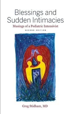 Bendiciones e intimidades repentinas: Reflexiones de un intensivista pediátrico - Blessings and Sudden Intimacies: Musings of a Pediatric Intensivist