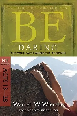 Sé audaz: Pon tu fe donde está la acción: NT Comentario Hechos 13-28 - Be Daring: Put Your Faith Where the Action Is: NT Commentary Acts 13-28