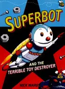 Superbot y el terrible destructor de juguetes - Superbot and the Terrible Toy Destroyer