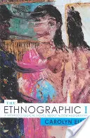 El yo etnográfico: Una novela metodológica sobre la autoetnografía - The Ethnographic I: A Methodological Novel about Autoethnography