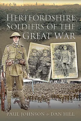Soldados de Hertfordshire de la Gran Guerra - Hertfordshire Soldiers of the Great War
