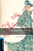 Oxford Bookworms Library: Stage 5: The Garden Party and Other Stories1800 Headwords