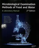 Métodos de examen microbiológico de los alimentos y el agua: Manual de laboratorio, 2ª edición - Microbiological Examination Methods of Food and Water: A Laboratory Manual, 2nd Edition