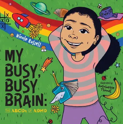 Mi cerebro ocupado: Los ABC del TDAH - My Busy, Busy Brain: The Abcds of ADHD