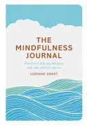 Mindfulness Journal - Ejercicios para ayudarte a encontrar la paz y la calma estés donde estés - Mindfulness Journal - Exercises to help you find peace and calm wherever you are