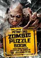 Petrifying Zombie Puzzle Book - Rompecabezas infecciosos inspirados en el mundo de The Walking Dead - Petrifying Zombie Puzzle Book - Infectious puzzles inspired by the world of The Walking Dead