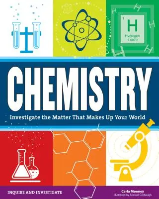 Química: Investiga la materia que compone tu mundo - Chemistry: Investigate the Matter That Makes Up Your World