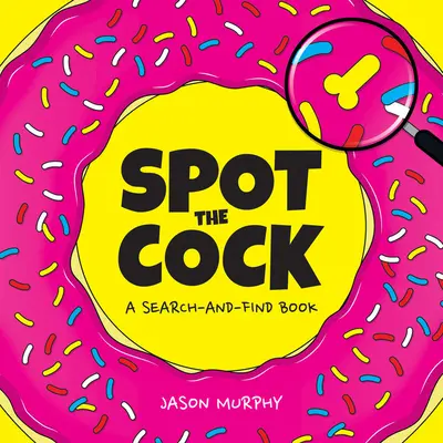 Spot the Cock: Un libro de buscar y encontrar - Spot the Cock: A Search and Find Book