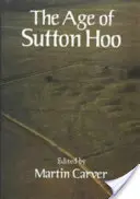 La Edad de Sutton Hoo: El siglo VII en Europa noroccidental - The Age of Sutton Hoo: The Seventh Century in North-Western Europe