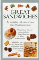 Grandes bocadillos: Una irresistible colección de más de 30 tentempiés saciantes - Great Sandwiches: An Irresistible Collection of More Than 30 Satisfying Snacks