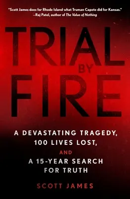 Prueba de fuego: Una tragedia devastadora, 100 vidas perdidas y 15 años de búsqueda de la verdad - Trial by Fire: A Devastating Tragedy, 100 Lives Lost, and a 15-Year Search for Truth