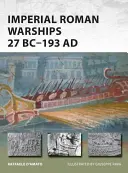 Naves de guerra imperiales romanas 27 a.C.-193 d.C. - Imperial Roman Warships 27 BC-193 Ad