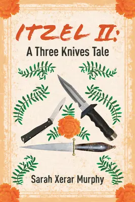 Itzel II, Volumen 168: Un Cuento de Tres Cuchillos - Itzel II, Volume 168: A Three Knives Tale