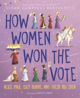 Cómo las mujeres ganaron el voto: Alice Paul, Lucy Burns y su gran idea - How Women Won the Vote: Alice Paul, Lucy Burns, and Their Big Idea