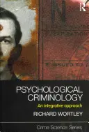 Criminología psicológica: Un enfoque integrador - Psychological Criminology: An Integrative Approach