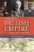 Crisis del Imperio Británico - Momentos decisivos después de 1880 - Crisis of the British Empire - Turning Points After 1880