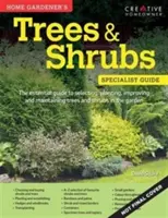 Home Gardener's Trees & Shrubs - Selección, plantación, mejora y mantenimiento de árboles y arbustos en el jardín - Home Gardener's Trees & Shrubs - Selecting, planting, improving and maintaining trees and shrubs in the garden