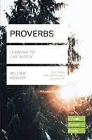 Proverbios (Lifebuilder Study Guides) - Aprender a vivir sabiamente (Mouser William (Author)) - Proverbs (Lifebuilder Study Guides) - Learning to Live Wisely (Mouser William (Author))