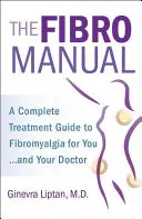 El Fibromanual: Guía completa de tratamiento de la fibromialgia para usted y su médico - The Fibromanual: A Complete Fibromyalgia Treatment Guide for You and Your Doctor