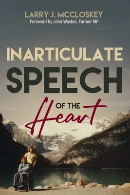 Discurso inarticulado del corazón (McCloskey Lawrence (Larry) J.) - Inarticulate Speech of the Heart (McCloskey Lawrence (Larry) J.)