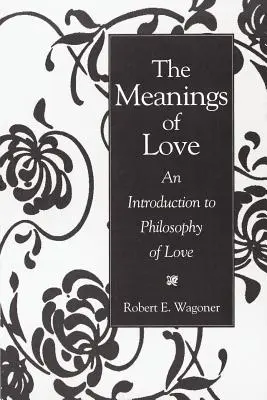 Los significados del amor: Una introducción a la filosofía del amor - The Meanings of Love: An Introduction to Philosophy of Love