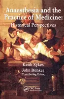 La anestesia y la práctica de la medicina: Perspectivas históricas - Anaesthesia and the Practice of Medicine: Historical Perspectives