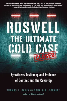 Roswell: The Ultimate Cold Case: Eyewitness Testimony and Evidence of Contact and the Cover-Up (El caso sin resolver definitivo: testimonios de testigos y pruebas del contacto y el encubrimiento) - Roswell: The Ultimate Cold Case: Eyewitness Testimony and Evidence of Contact and the Cover-Up