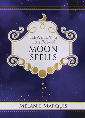 Llewellyn's Little Book of Moon Spells (El pequeño libro de hechizos lunares de Llewellyn) - Llewellyn's Little Book of Moon Spells