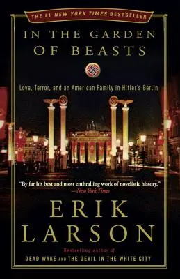 En el jardín de las bestias: Amor, terror y una familia americana en el Berlín de Hitler - In the Garden of Beasts: Love, Terror, and an American Family in Hitler's Berlin