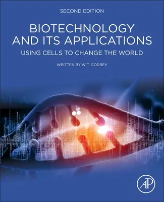 Biotecnología y sus aplicaciones - Uso de células para cambiar el mundo - Biotechnology and its Applications - Using Cells to Change the World