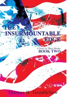 El Filo Insuperable Libro Dos: Una Historia en Tres Libros - The Insurmountable Edge Book Two: A Story in Three Books