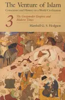 La aventura del Islam, volumen 3: Los imperios de la pólvora y la Edad Moderna - The Venture of Islam, Volume 3: The Gunpowder Empires and Modern Times