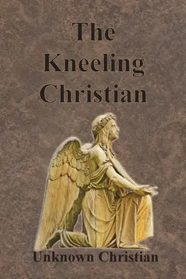 El cristiano arrodillado - The Kneeling Christian